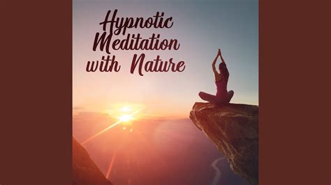 Hypnotic Meditation With Nature Youtube