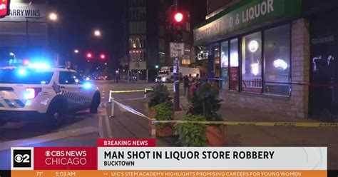 Man Shot During Robbery At Bucktown Liquor Store Cbs Chicago