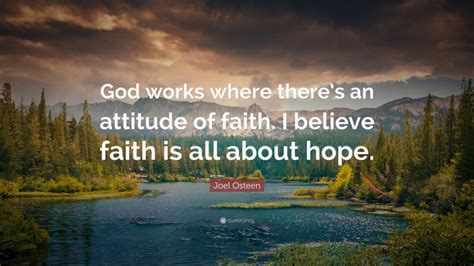 Joel Osteen Quote God Works Where Theres An Attitude Of Faith I