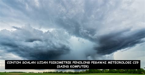 Contoh Soalan Ujian Psikometrik Penolong Pegawai Meteorologi C29 (Sains