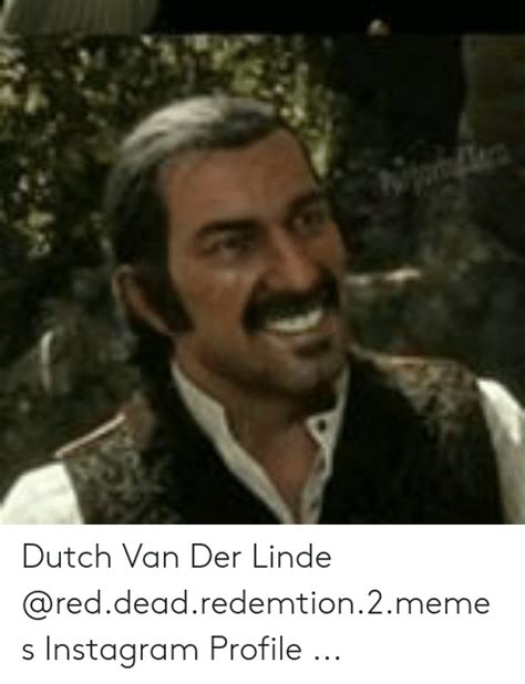 Dutch Van Der Linde Meme Photos Idea