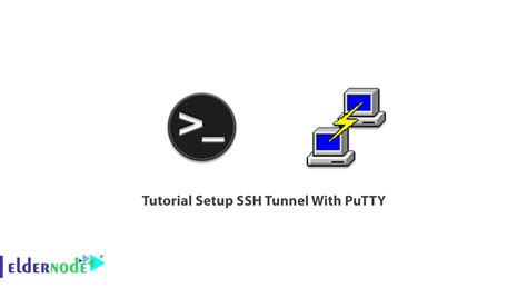 Tutorial Setup Ssh Tunnel With Putty Eldernode Blog
