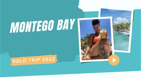 Solo Trip To Jamaica Montego Bay 2022 Youtube