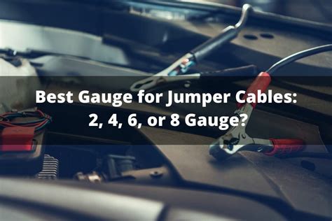 Best Gauge For Jumper Cables 2 4 6 Or 8 Gauge