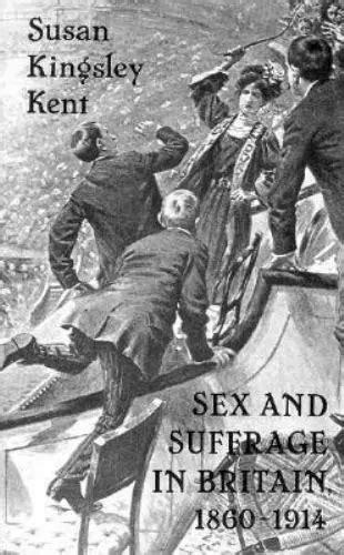 sex and suffrage in britain 1860 1914 by kent susan kingsley 8 03 picclick