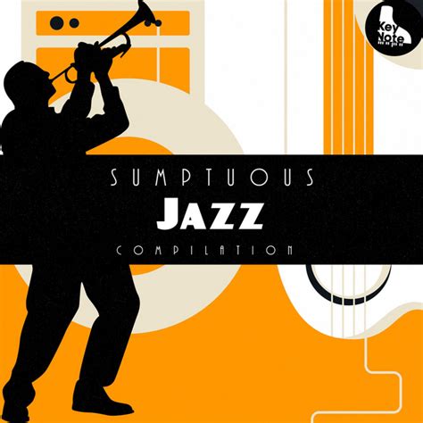 Zzz Sumptuous Jazz Compilation Zzz Album By Restaurant Music Deluxe Spotify