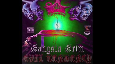 Gangsta Grim Evil Tendency Youtube