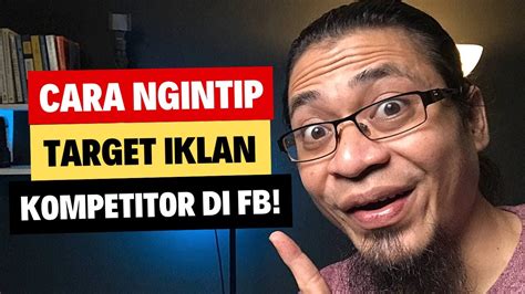 Ini Caranya Mencari Target Iklan Kompetitor Di Facebook Youtube