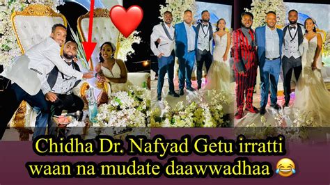 Chidha ⁠drnafyadgetuofficial Best Oromo Wedding Dr Baga Gammadde
