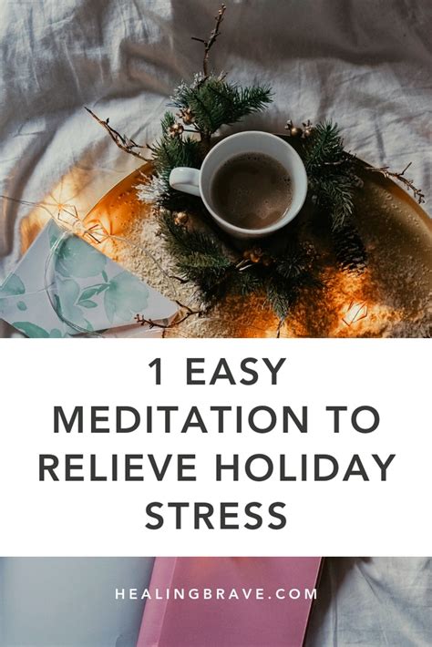 1 Easy Meditation To Relieve Holiday Stress Healing Brave