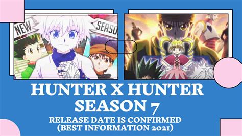 Hunter X Hunter Season 7 Release Date Renewed New Episodes Plot