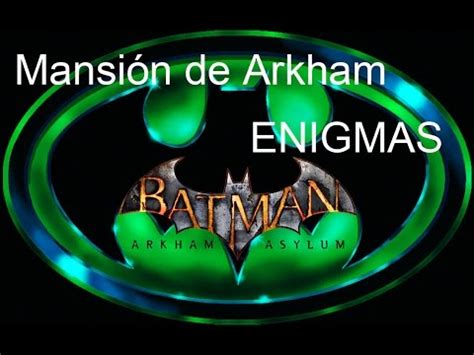 ENIGMAS Batman Arkham Asylum Mansión de arkham Luiszarz YouTube