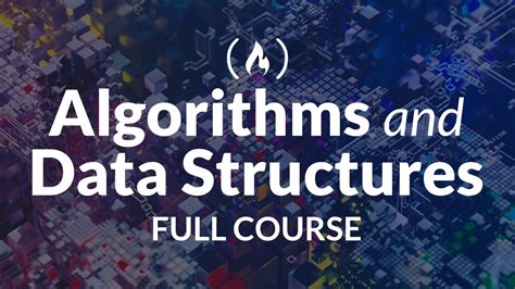 Learn About Algorithms And Data Structures In This Free 6 Hour Course