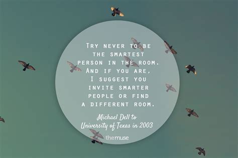 Daily quotessmartest person, smartest person card, smartest person image quotation, smartest person quote, smartest person saying. "Try never to be the smartest person in the room. And if you are, I suggest you invite smarter ...