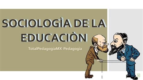 Sociología De La Educación ¿qué Es Pedagogía Mx Youtube
