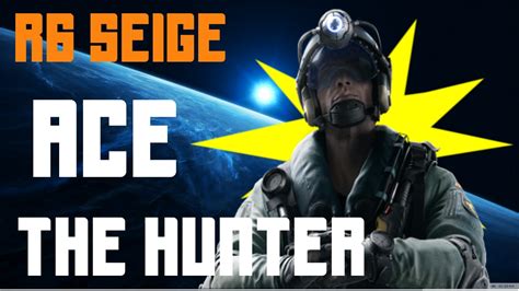 Ace R6 Siege The Hunter Youtube