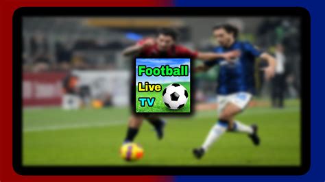 Live Football Tv Stream Hd Apk For Android Download