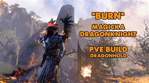 Eso Burn Magicka Dragonknight Pve Build Dragonhold Youtube