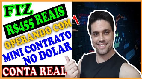 R Reais Operando Mini Contrato No Mini Dolar Setup Youtube