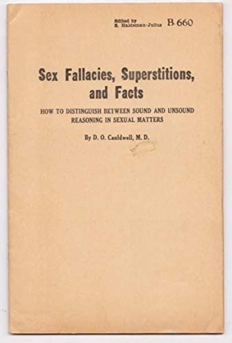 Sex Fallacies Superstitions And Facts How To Distinguish Between Sound Reasoning And Unsound