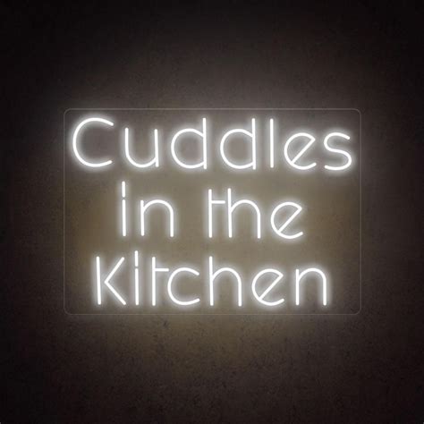 Cuddles IIn The Kitchen Quote Neon Sign Introducing Our Cuddles In The Kitchen Quote Neon Sign