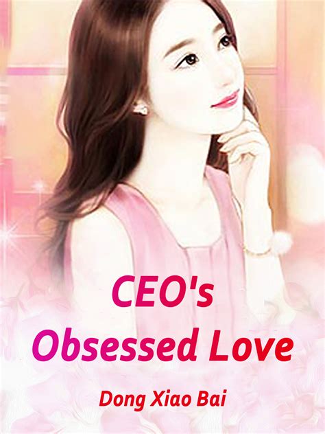 CEO's Obsessed Love Novel Full Story | Book - BabelNovel
