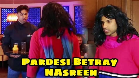 Pardesi Betray Nasreen Rahim Pardesi Desi Tv Entertainment St1r