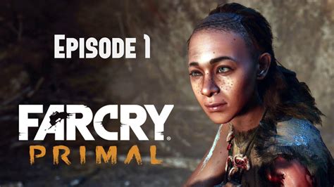 Far Cry Primal Laventure Préhistorique 1 A La Découverte Du Monde Doros Youtube