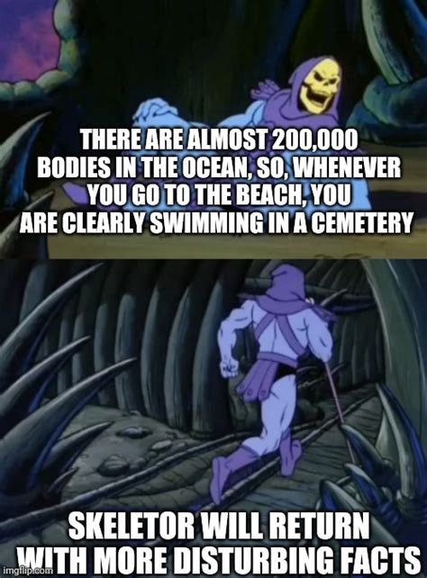Disturbing Facts Skeletor Memes Imgflip