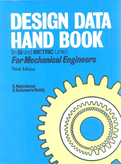 Design Data Hand Book for Mechanical Engineers : In SI and Metric Units