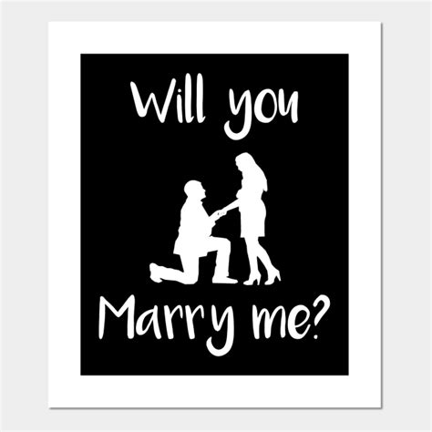 Will You Marry Me Will You Marry Me Posters And Art Prints Teepublic