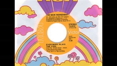 Stream songs including everybody plays the fool, just don't want to be lonely and more. Main Ingredient - Everybody Plays The Fool - YouTube