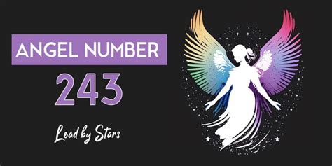 Angel Number 243 Meaning And Significance Leadbystars
