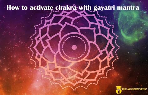 How To Activate Chakras With Gayatri Mantra Power Centres Activation