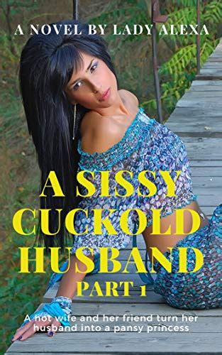 Buy A Sissy Cuckold Husband Part 1 A Hot Wife And Her Friend Turn Her