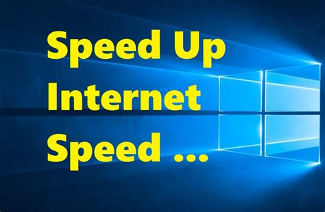 How To Speed Up Any Internet Connection On Windows 10 Infoarena