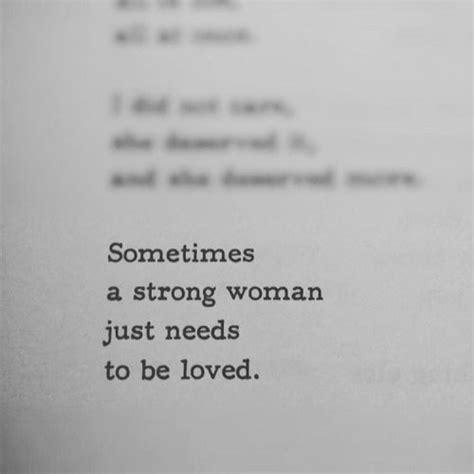 Mar 15, 2021 · if you're enjoying these quotes, make sure to read our collection of quotes about losing a loved one to help you express the feelings behind loss. Sometimes A Strong Woman Just Needs To Be Loved Pictures, Photos, and Images for Facebook ...