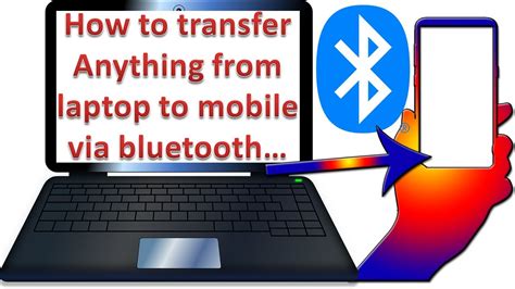How To Transfer Laptop Files To Mobile Phone Wirelessly By Bluetooth
