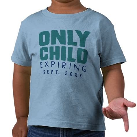 Only Child Expiring Your Date Here Toddler T Shirt In