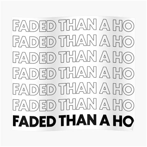 Faded Than A Hoe Yodie Land Funny Meme Poster For Sale By Nattdrws