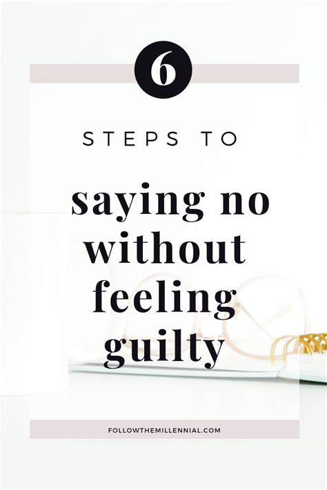 6 Steps To Saying No Without Feeling Guilty Self Help Learning To Say No Sayings