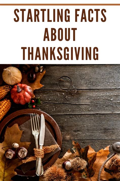 Startling Facts About Thanksgiving Thanksgiving Facts Thanksgiving