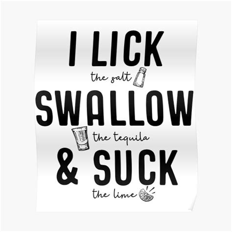 i lick swallow and suck meme cinco de mayo fun tequila poster for sale by hardinverse5630