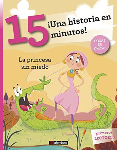 Kelgfrisalde ¡una Historia En 15 Minutos La Princesa Sin Miedo Tres