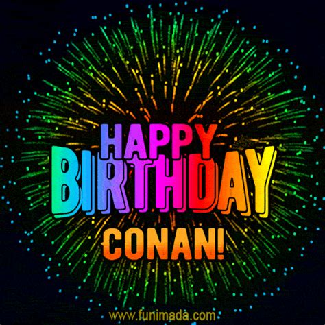 New Bursting With Colors Happy Birthday Conan  And Video With Music