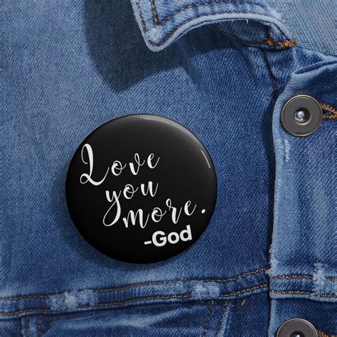 Love You More God Custom Pin Buttons Religious Pins God Etsy