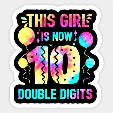 This Girl Is Now 10 Double Digits 10th Birthday Girl Sticker