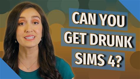 can you get drunk sims 4 youtube