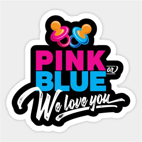 Pink Or Blue We Love You Cute Gender Reveal Gender Reveal Sticker Teepublic