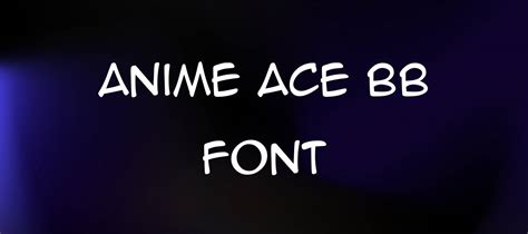 Anime Ace Bb Font Free Download